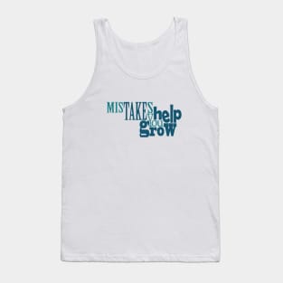 Mistakes Help You Grow Tank Top